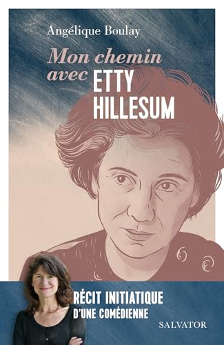 Mon chemin avec Etty Hillesum: Récit initiatique d’une comédienne Mon chemin avec Etty Hillesum: Récit initiatique d’une comédienne von SALVATOR