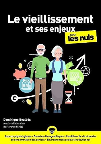 Le vieillissement et ses enjeux pour les nuls von First