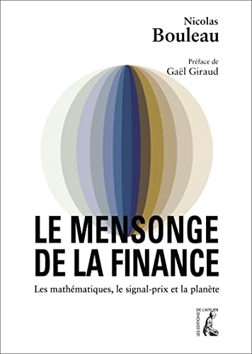 Le mensonge de la finance - Les mathématiques, le signal-pr: Les mathématiques, le signal-prix et la planète