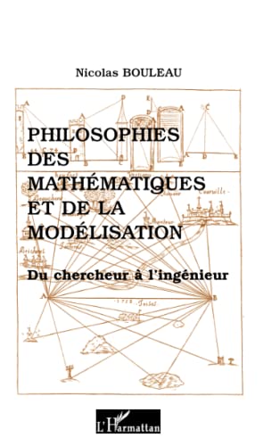Philosophies des mathématiques et de la modélisation: Du chercheur à l'ingénieur