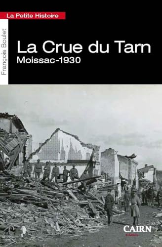 La petite histoire La crue du Tarn: Moissac 1930 (PETITE HISTOIRE DES PAYS) La petite histoire La crue du Tarn: Moissac 1930 (PETITE HISTOIRE DES PAYS) von Cairn