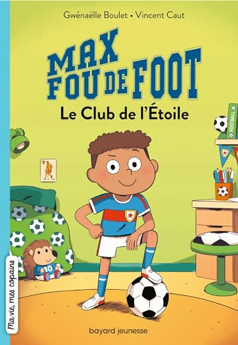 Max fou de foot, Tome 01: Le club de l'étoile