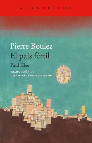 El país fértil: Paul Klee (El Acantilado, Band 487) von Acantilado