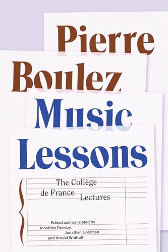 Music Lessons: The Collège De France Lectures von University of Chicago Press