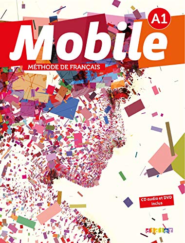 Mobile: Livre de l'eleve A1 + CD + DVD-Rom Mobile: Livre de l'eleve A1 + CD + DVD-Rom