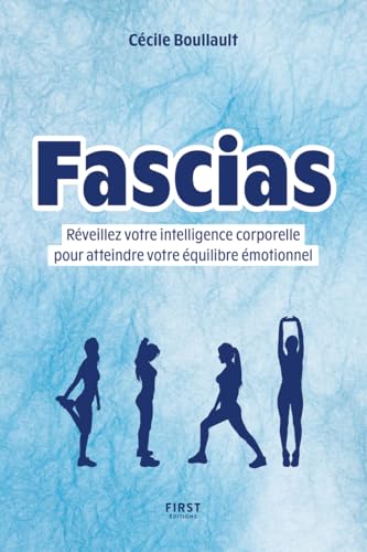 Fascias - Réveillez votre intelligence corporelle pour atteindre votre équilibre émotionnel von FIRST