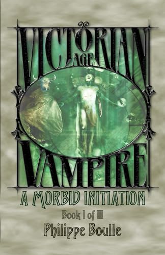 A Morbid Initiation (Victorian Age: Vampire Trilogy, Band 1)