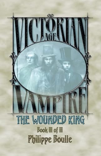 The Wounded King (Victorian Age: Vampire Trilogy, Band 3) von Macabre Ink