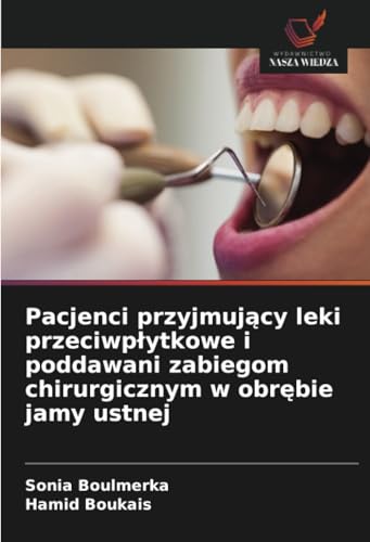 Pacjenci przyjmujący leki przeciwpłytkowe i poddawani zabiegom chirurgicznym w obrębie jamy ustnej: DE von Wydawnictwo Nasza Wiedza