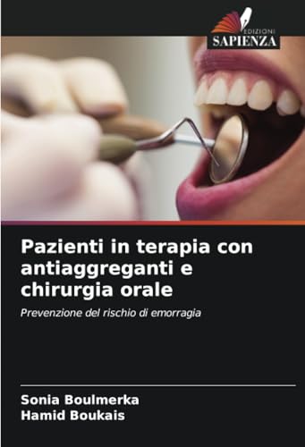 Pazienti in terapia con antiaggreganti e chirurgia orale: Prevenzione del rischio di emorragia von Edizioni Sapienza