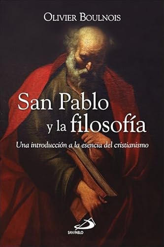 San Pablo y la filosofía: Una introducción a la esencia del cristianismo (Caminos, Band 150) von SAN PABLO