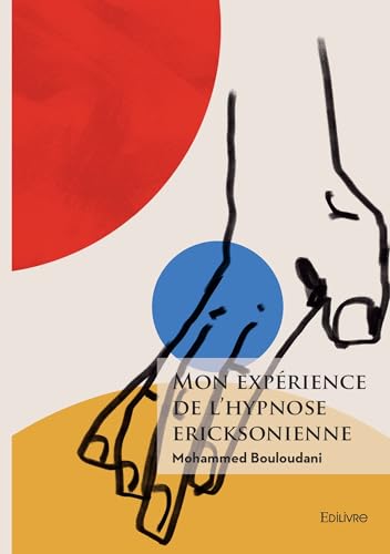 Mon expérience de l'hypnose ericksonienne von Édilivre