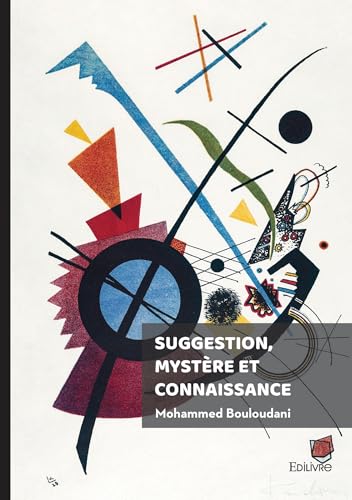 Suggestion, mystère et connaissance von Édilivre