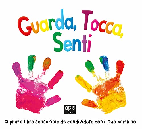 Guarda, tocca, senti. Ediz. a colori (Libri cartonati) von Ape Junior