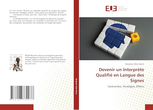 Devenir un Interprète Qualifié en Langue des Signes: Contraintes, Stratégies, Efforts von Éditions universitaires européennes