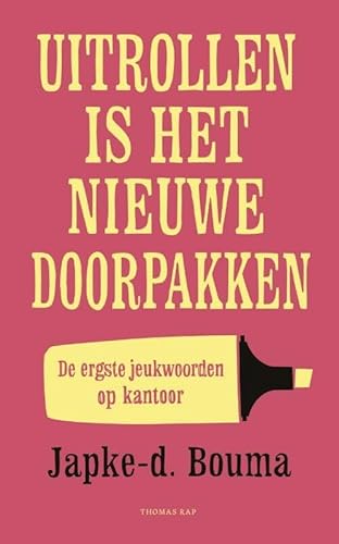 Uitrollen is het nieuwe doorpakken: de ergste jeukwoorden op kantoor von Thomas Rap