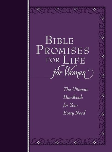 Bible Promises for Life (For Women): The Ultimate Handbook for Your Every Need