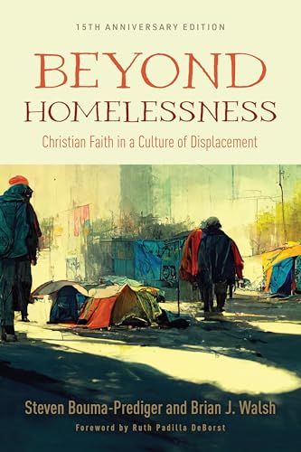 Beyond Homelessness: Christian Faith in a Culture of Displacement von William B Eerdmans Publishing Co