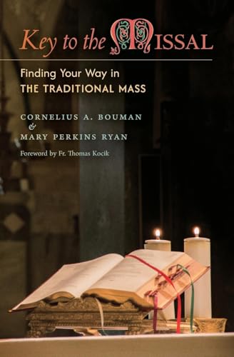 Key to the Missal: Finding Your Way in the Traditional Mass