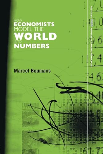 How Economists Model the World into Numbers (Routledge INEM Advances in Economic Methodology) von Routledge
