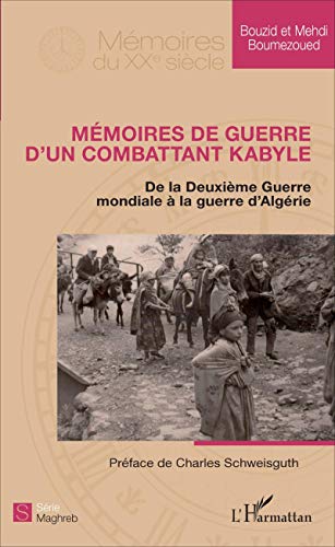 Mémoires de guerre d'un combattant kabyle: De la Deuxième Guerre mondiale à la guerre d'Algérie von L'HARMATTAN