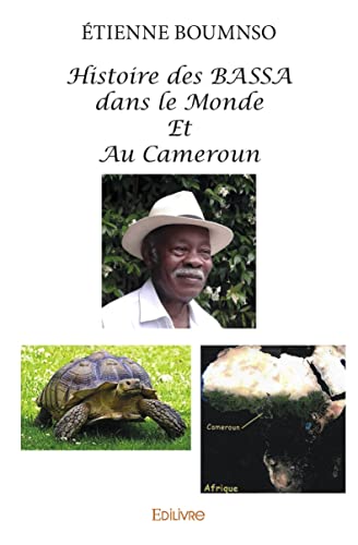 Histoire des Bassa dans le monde et au Cameroun von Edilivre