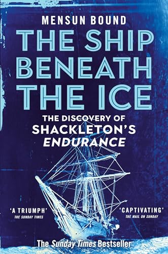 The Ship Beneath the Ice: Sunday Times Bestseller - The Gripping Story of Finding Shackleton's Endurance von Pan