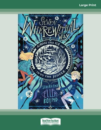 Seven Wherewithal Way Across the Ice and Into the Jungle: Seven Wherewithal Way: Book 2 Seven Wherewithal Way Across the Ice and Into the Jungle: Seven Wherewithal Way: Book 2 von ReadHowYouWant