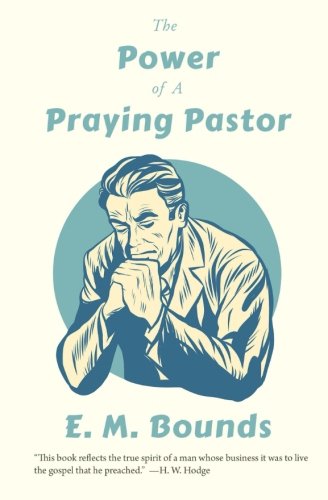 The Power of A Praying Pastor