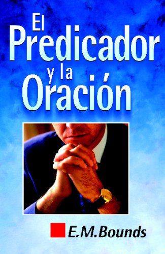 El predicador y la oración von Editorial Clie