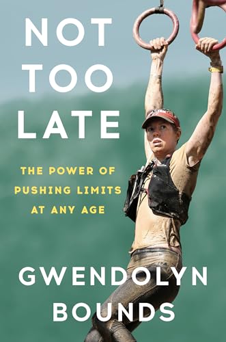 Not Too Late: The Power of Pushing Limits at Any Age von Penguin