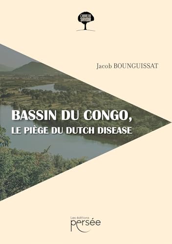 Bassin du Congo, le piège du dutch disease von PERSEE