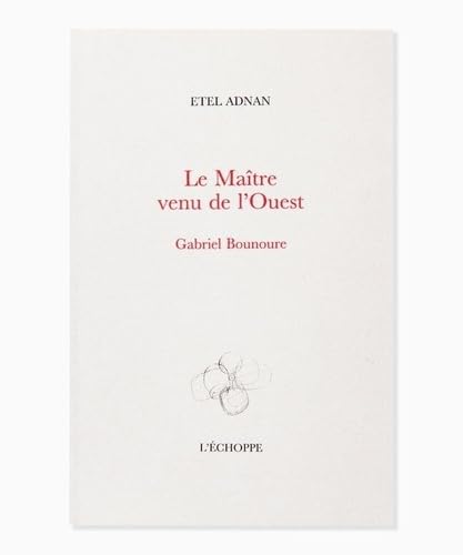 Le Maître venu de l’ouest: Gabriel Bounoure Le Maître venu de l’ouest: Gabriel Bounoure von ECHOPPE