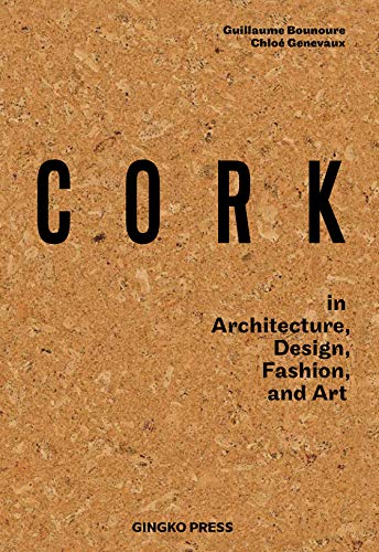 Cork: in Architecture, Design, Fashion, and Art