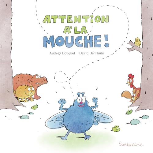 Attention à la mouche ! Attention à la mouche ! von SARBACANE