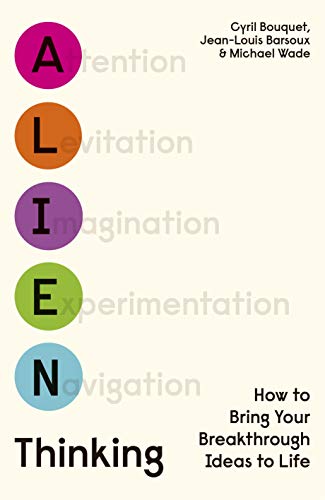 Alien Thinking: How to Bring Your Breakthrough Ideas to Life von Penguin Books Ltd (UK)