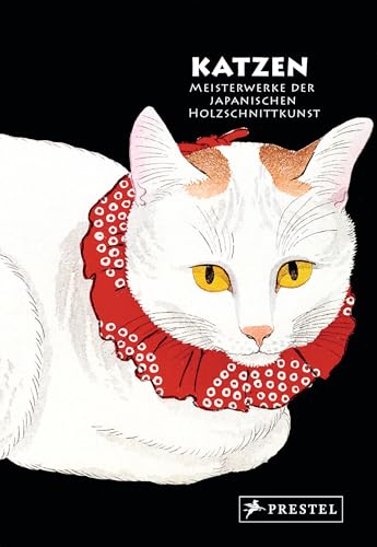 Katzen: Meisterwerke der japanischen Holzschnittkunst - Seidenbezogene Leporello-Ausgabe mit 60 Farbtafeln und 48-seitigem Booklet, im Schmuckschuber (Kunst-Leporello, Band 4) von Prestel Verlag