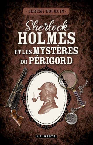 Sherlock Holmes et les mystères du Périgord von La Geste Éditions