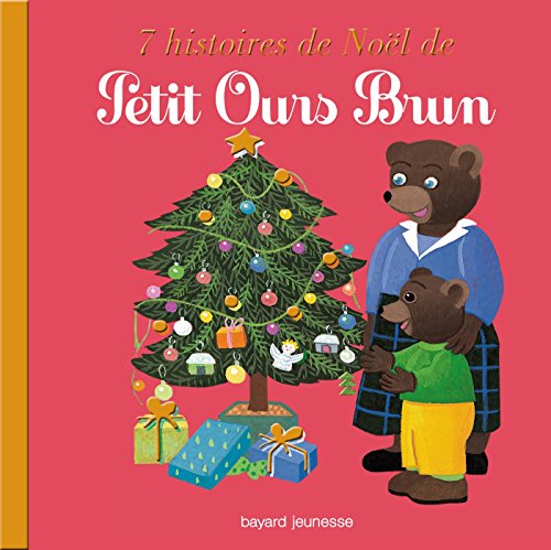 Petit Ours Brun: 7 histoires de Noel de Petit Ours Brun von BAYARD JEUNESSE