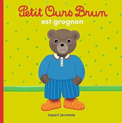 Petit Ours Brun: Petit Ours Brun est grognon