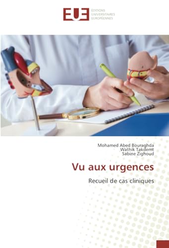 Vu aux urgences: Recueil de cas cliniques von Éditions universitaires européennes