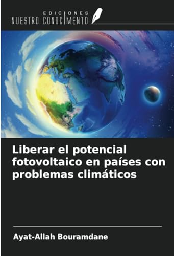Liberar el potencial fotovoltaico en países con problemas climáticos von Ediciones Nuestro Conocimiento