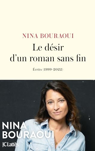 Le désir d'un roman sans fin: Ecrits (1999-2022) von LATTES