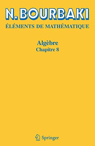 Algèbre: Chapitre 8 (Elements De Mathematique)