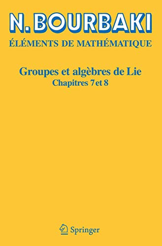 Elements de Mathematique Groupes et Algebres de Lie: Chapitres 7 et 8 (French Edition)