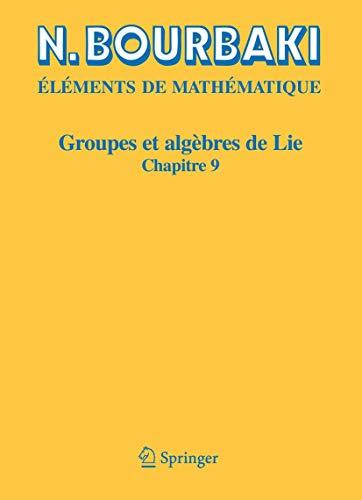 Groupes et algebres de Lie: Chapitre 9 Groupes de Lie reels compacts (French Edition): Chapitre 9 Groupes de Lie réels compacts von Springer