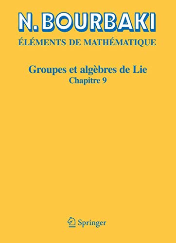 Groupes et algebres de Lie: Chapitre 9 Groupes de Lie reels compacts (French Edition): Chapitre 9 Groupes de Lie réels compacts