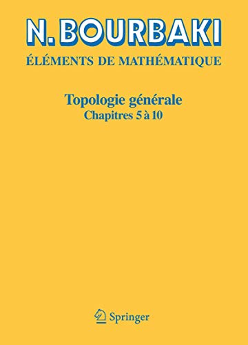 Topologie Generale: Chapitres 5 a 10 (French Edition): Chapitres 5 à 10 von Springer
