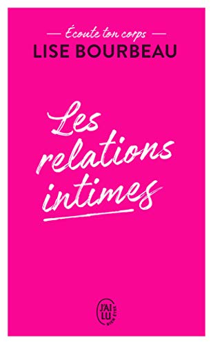 "Ecoute Ton Corps" - Les Relations Intimes "Ecoute Ton Corps" - Les Relations Intimes von J'AI LU