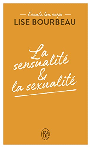 Écoute ton corps: La sensualité et la sexualité